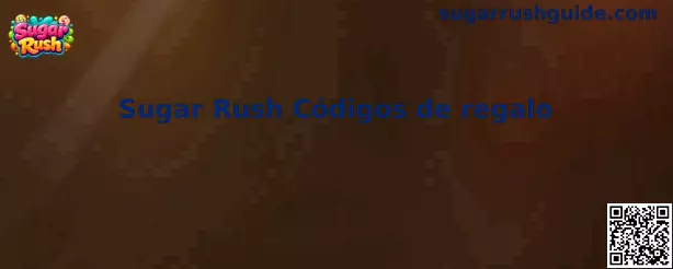 Guía de códigos de regalo de Sugar Rush