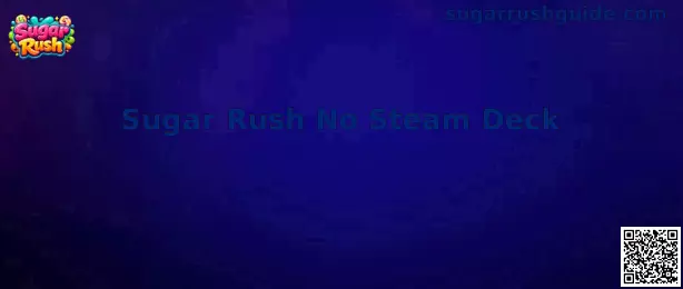 Sugar Rush No Steam Deck compatibilidad y alternativas de juego